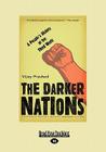 The Darker Nations: A People's History of the Third World (Large Print 16pt) Cover Image