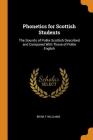 Phonetics for Scottish Students: The Sounds of Polite Scottish Described and Compared with Those of Polite English By Irene F. Williams Cover Image