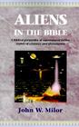 Aliens in the Bible By John W. Milor Cover Image