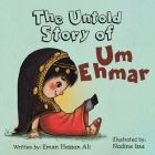 The Untold Story of Um Ehmar By Eman Hassan Ali Cover Image