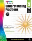 Spectrum Understanding Fractions, Grade 3 (Spectrum Focus) By Spectrum (Compiled by), Carson-Dellosa Publishing (Compiled by) Cover Image