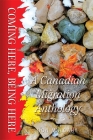 Coming Here, Being Here: A Canadian Migration Anthology (Essential Anthologies Series #8) By Don Mulcahy (Editor) Cover Image