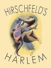 Hirschfeld's Harlem: Manhattan's Legendary Artist Illustrates This Legendary City Within a City (Applause Books) By Al Hirschfeld Cover Image