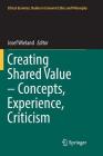 Creating Shared Value - Concepts, Experience, Criticism (Ethical Economy #52) By Josef Wieland (Editor) Cover Image