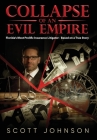 Collapse of an Evil Empire: Florida's Most Prolific Insurance Litigator - Based on a True Story By Scott Johnson Cover Image