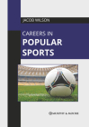 Careers in Popular Sports By Jacob Wilson (Editor) Cover Image
