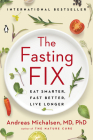 The Fasting Fix: Eat Smarter, Fast Better, Live Longer By Andreas Michalsen Cover Image