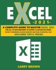 Excel 2021: A Complete Step-by-Step Illustrative Guide from Beginner to Expert. Includes Tips & Tricks By Larry Brown Cover Image
