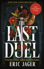 The Last Duel: A True Story of Crime, Scandal, and Trial by Combat Cover Image