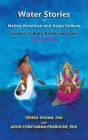 Water Stories of Native American and Asian Indians: Legends of Rain, Rivers and Lakes By Teresa Pijoan, Arun Chintaman Prabhune Cover Image