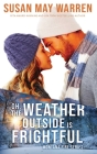 Oh, the Weather Outside Is Frightful (Extended edition!): a Montana Fire Christmas Novella Cover Image