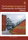The Routledge Companion to Contemporary Architectural History By Duanfang Lu (Editor) Cover Image