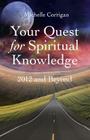 Your Quest for Spiritual Knowledge: 2012 and Beyond Cover Image