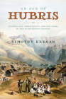 An Age of Hubris: Colonialism, Christianity, and the Xhosa in the Nineteenth Century (Reconsiderations in Southern African History) By Timothy Keegan Cover Image