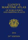 Lloyd's Maritime Atlas of World Ports and Shipping Places 2016 Cover Image