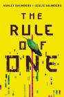 The Rule of One By Ashley Saunders, Leslie Saunders Cover Image