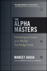 The Alpha Masters: Unlocking the Genius of the World's Top Hedge Funds Cover Image