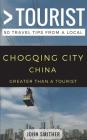Greater Than a Tourist- Chongqing City China: 50 Travel Tips from a Local Cover Image
