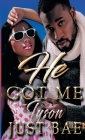 He Got Me: Tyson By Just Bae Cover Image
