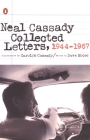 Collected Letters, 1944-1967 By Neal Cassady, Dave Moore (Editor), Carolyn Cassady (Introduction by) Cover Image