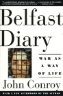 Belfast Diary: War as a Way of Life By John Conroy Cover Image