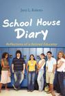 School House Diary: Reflections of a Retired Educator By Jerry L. Roberts Cover Image
