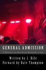 General Admission - A History of Christian Metal by a Fan By Dale Thompson (Foreword by), J. Rife Cover Image