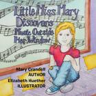 Little Miss Mary Discovers: Music Outside Her Window! By Mary Crandell Cover Image