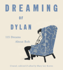 Dreaming of Dylan: 115 Dreams About Bob Cover Image