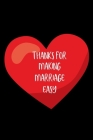 Thanks For Making Marriage Easy: Husband Gift From Wife Funny Novelty Gift For Couple Anniversary Birthday Gift With Prompts Inside (Alternative To A By Sweary Love Publishing Cover Image
