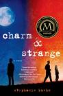 Charm & Strange: A Novel By Stephanie Kuehn Cover Image