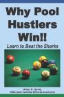 Why Pool Hustlers Win: Learn to Beat the Sharks By Allan P. Sand Cover Image