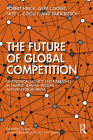 The Future of Global Competition: Ontological Security and Narratives in Chinese, Iranian, Russian, and Venezuelan Media (Routledge Studies in Global Information) By Robert Hinck, Asya Cooley, Skye C. Cooley Cover Image