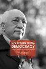No Return from Democracy: A Survey of Interviews with Fethullah Gulen Cover Image