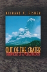 Out of the Crater: Chronicles of a Volcanologist By Richard V. Fisher Cover Image