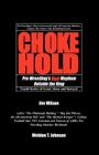Chokehold: Pro Wrestling's Real Mayhem Outside the Ring By Weldon T. Johnson, Jim Wilson Cover Image