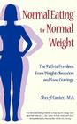 Normal Eating for Normal Weight: The Path to Freedom from Weight Obsession and Food Cravings Cover Image
