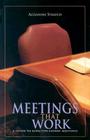 Meetings That Work: A Guide to Effective Elders' Meetings By Alexander Strauch Cover Image