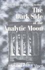 The Dark Side of the Analytic Moon: A Memoir of Life in a Training Institute By Gerald Alper Cover Image