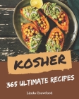 365 Ultimate Kosher Recipes: Explore Kosher Cookbook NOW! By Linda Crawford Cover Image