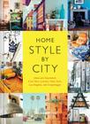 Home Style by City: Ideas and Inspiration from Paris, London, New York, Los Angeles, and Copenhagen By Ida Magntorn Cover Image