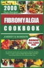 Fibromyalgia Cookbook: The ultimate quick and easy to prepare delicious healthy recipes to relieve pain and fight fibromyalgia with 100 + nou Cover Image