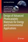 Design of Advanced Photocatalytic Materials for Energy and Environmental Applications (Green Energy and Technology) By Juan M. Coronado (Editor), Fernando Fresno (Editor), María D. Hernández-Alonso (Editor) Cover Image