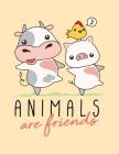Animals Are Friends: The Perfect Vegan Notebook for Every Animal Lover By Acadelle Publishing Cover Image