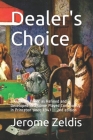 Dealer's Choice: A guide to Poker as REfined and Developed in a Game Played Continously in Princeton since 1947 2nd edition Cover Image