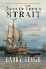 Juan de Fuca's Strait: Voyages in the Waterway of Forgotten Dreams Cover Image