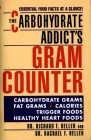 The Carbohydrate Addict's Gram Counter: Essential Food Facts at a Glance By Dr. Rachael F. Heller, Dr. Richard F. Heller Cover Image