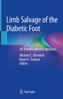 Limb Salvage of the Diabetic Foot: An Interdisciplinary Approach By Michael E. Edmonds (Editor), Bauer E. Sumpio (Editor) Cover Image