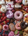 60 Donut Recipes for Home Cover Image