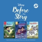 Disney Before the Story: Mulan, Pocohontas & Snow White Lib/E: Mulan's Secret Plan, Pocahontas Leads the Way & Snow White's Birthday Wish By Tessa Roehl, Kimberly Woods (Read by), Emily Woo Zeller (Read by) Cover Image